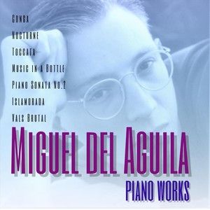 Miguel del Águila Piano Works