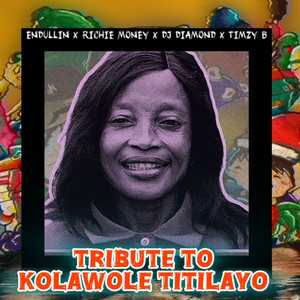 Tribute to Kolawole Titilayo