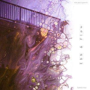Ebb & Flow(feat. Shreyaa)