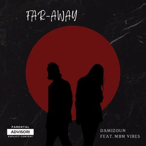 Far Away (feat. MBM Vibes) (Explicit)