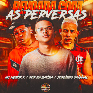 Revoada com as Perversas (Explicit)
