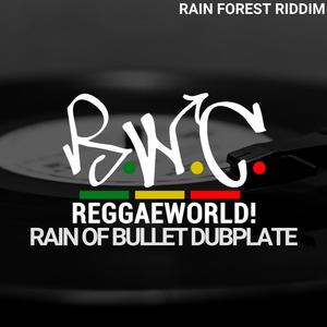 Rain Of bullet Dubplate (Rain Forest Riddim) (Explicit)