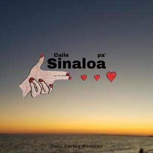 Caile Pa´ Sinaloa (feat. Juan Carlos Ramírez & 5 Music MX)