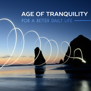 Age of Tranquility: For a Better Daily Life