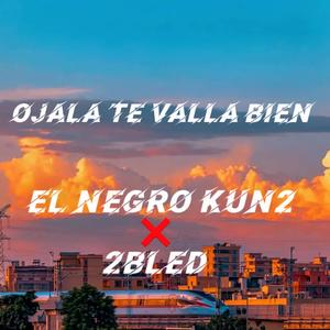 Ojala te valla bien (feat. El Negro Kun2)