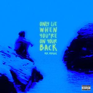 Only Lie When You're On Your Back (Explicit)