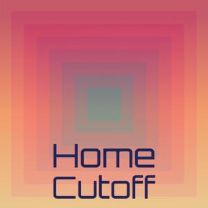 Home Cutoff