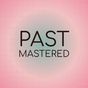 Past Mastered