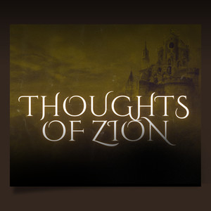 Thoughts of Zion