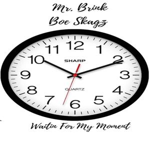 Waitin For My Moment (feat. Boe Skagz)