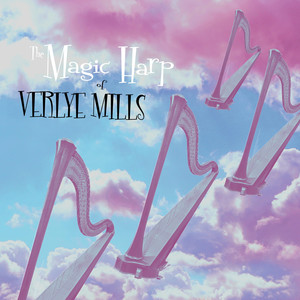 The Magic Harp of Verlye Mills