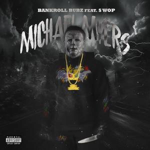 Michael Myers (feat. S Wop) (Explicit)
