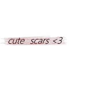 cute scars (Explicit)