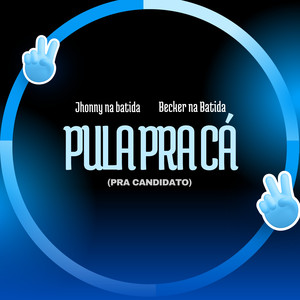 Pula Pra Cá (Para Candidatos)