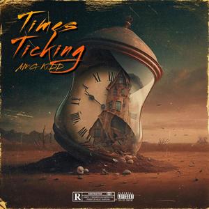 Times Ticking (Explicit)