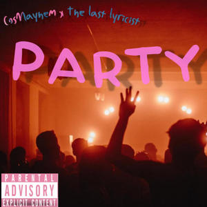 Party (feat. CosMayhem) [Explicit]