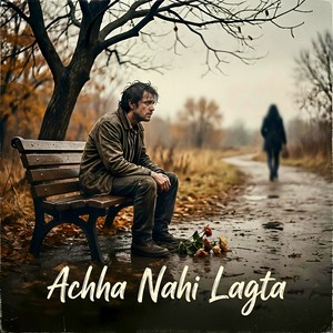 Achha Nahi Lagta