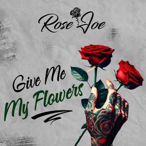 Give Me My Flowers (Explicit)