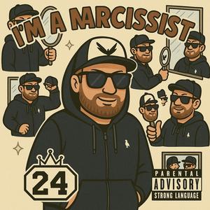 I’m a Narcissist (Explicit)