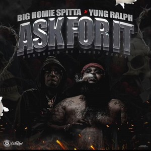 Big Homie Spitta - Ask For It (Explicit)