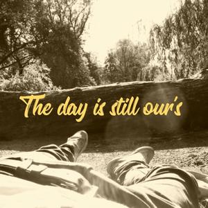 The day is still our's