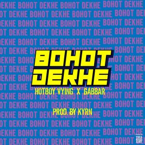 Bohot Dekhe(feat. Gabbar) (Explicit)
