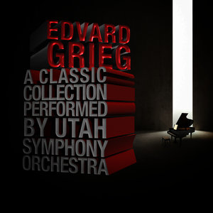 Edvard Grieg: A Classic Collection Performed by Utah Symphony Orchestra