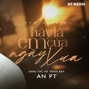 Hãy Là Em Của Ngày Xưa