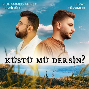 Küstü Mü Dersin?