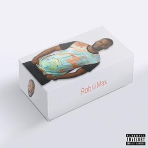 Rob S Max (Explicit)