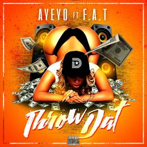 Throw Dat !(feat. F.A.T) (Explicit)