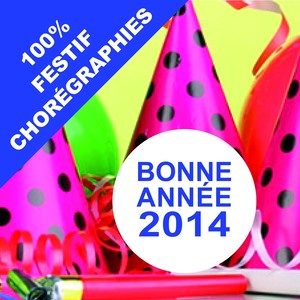 Bonne année 2014 (100% festif chorégraphies)