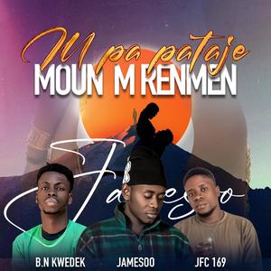 Mpa Pataje Moun Mrenmen (feat. BNkwedek & JFC169)