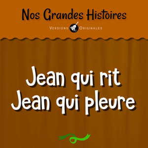 Nos grandes histoires : Jean qui rit Jean qui pleure