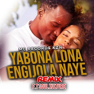Yabona Lona Engijola Naye Manje (Remix)