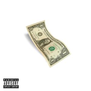 I Only Need a Dollar (Explicit)