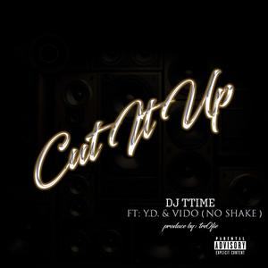 Cut It Up (Explicit)