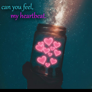 Can You Feel My HeartBeat? (Explicit)