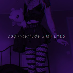 ROEINON - sdp interlude x MY EYES (Tiktok Remix|Explicit)