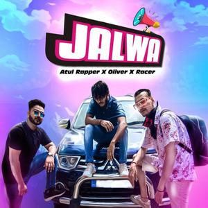 Jalwa (feat. Atul Rapper & Oliver) [Explicit]