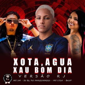 Xota Água Xau Bom Dia versão rj (Explicit)