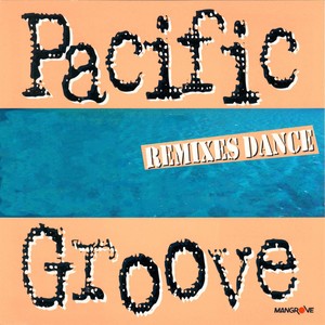 Pacific Groove, Remixes dance