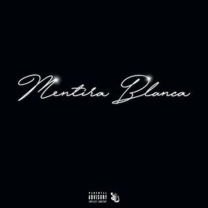 Mentira Blanca (Introducción L.H.N.L) [Explicit]