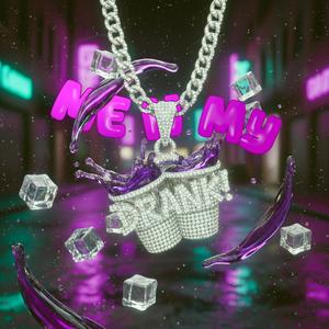 Me n My Drank! (Explicit)