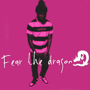 Fear The Dragon (Explicit)