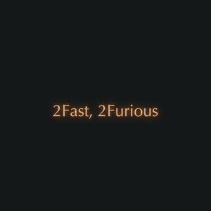 2Fast, 2Furious (Explicit)