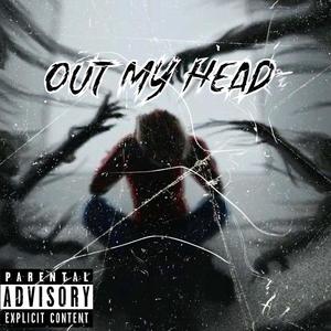 Out My Head (Explicit)