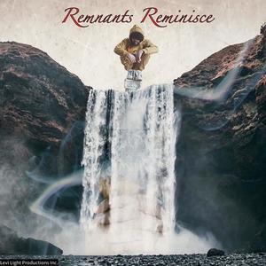 Remnants Reminisce (Explicit)