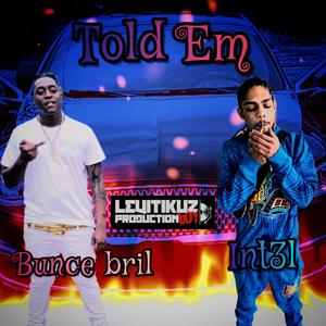 Told em (feat. bunce bril) [Explicit]