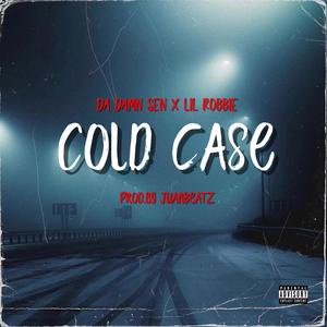 Cold Case (feat. Da Damn Sen & Lil Robbie) (Explicit)